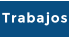 Trabajos