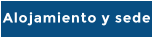Alojamiento y sede